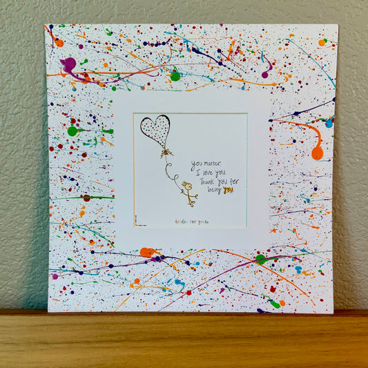 You Matter Splatter Frame