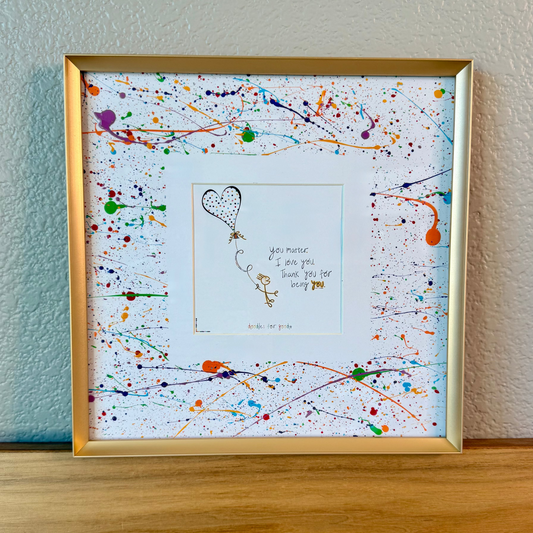 You Matter Splatter Frame