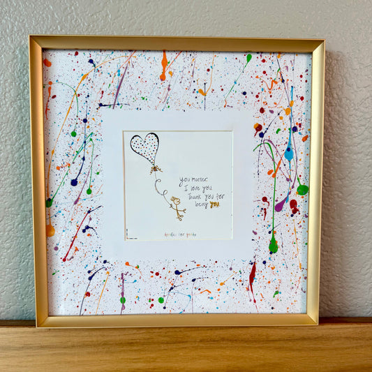 You Matter Splatter Frame